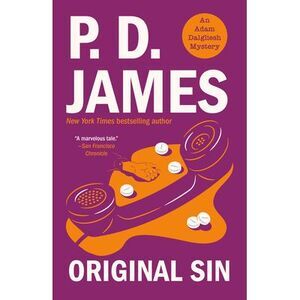 Original Sin: An Adam Dalgliesh Mystery -- P. D. James